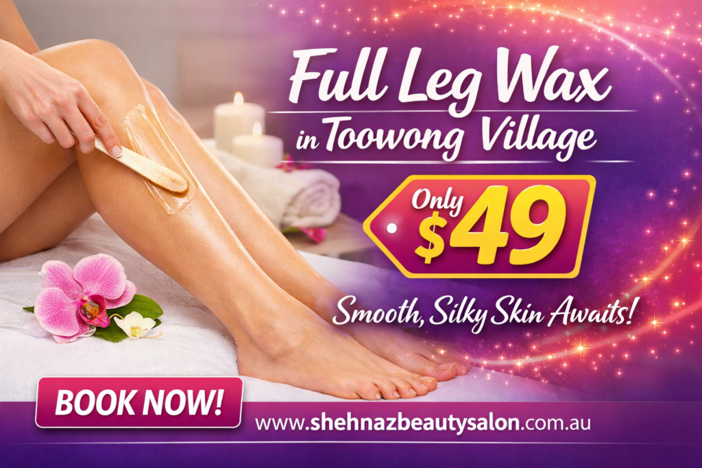 Full Leg Wax in Toowong Village Only $49