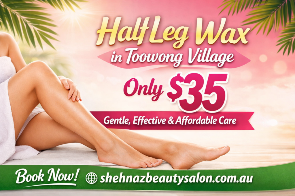 Half Leg Wax in Toowong Village Only $35