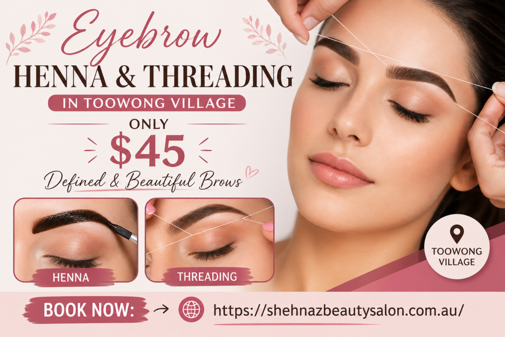 Eyebrow Henna and Threading in Toowong Village