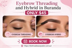 Eyebrow Threading and Hybrid in Buranda