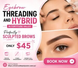 Eyebrow Threading and Hybrid in Fortitude Valley