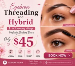 Eyebrow Threading and Hybrid in Toowong Village